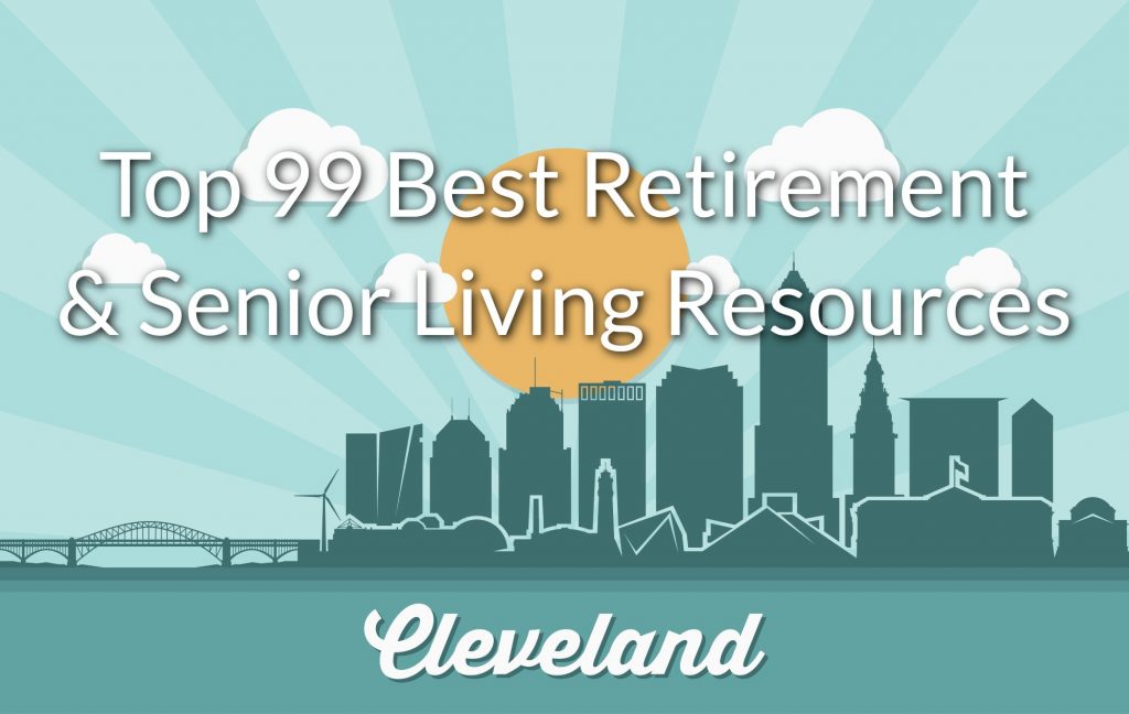 Top 99 Best Retirement and Senior Living Resources Near Cleveland