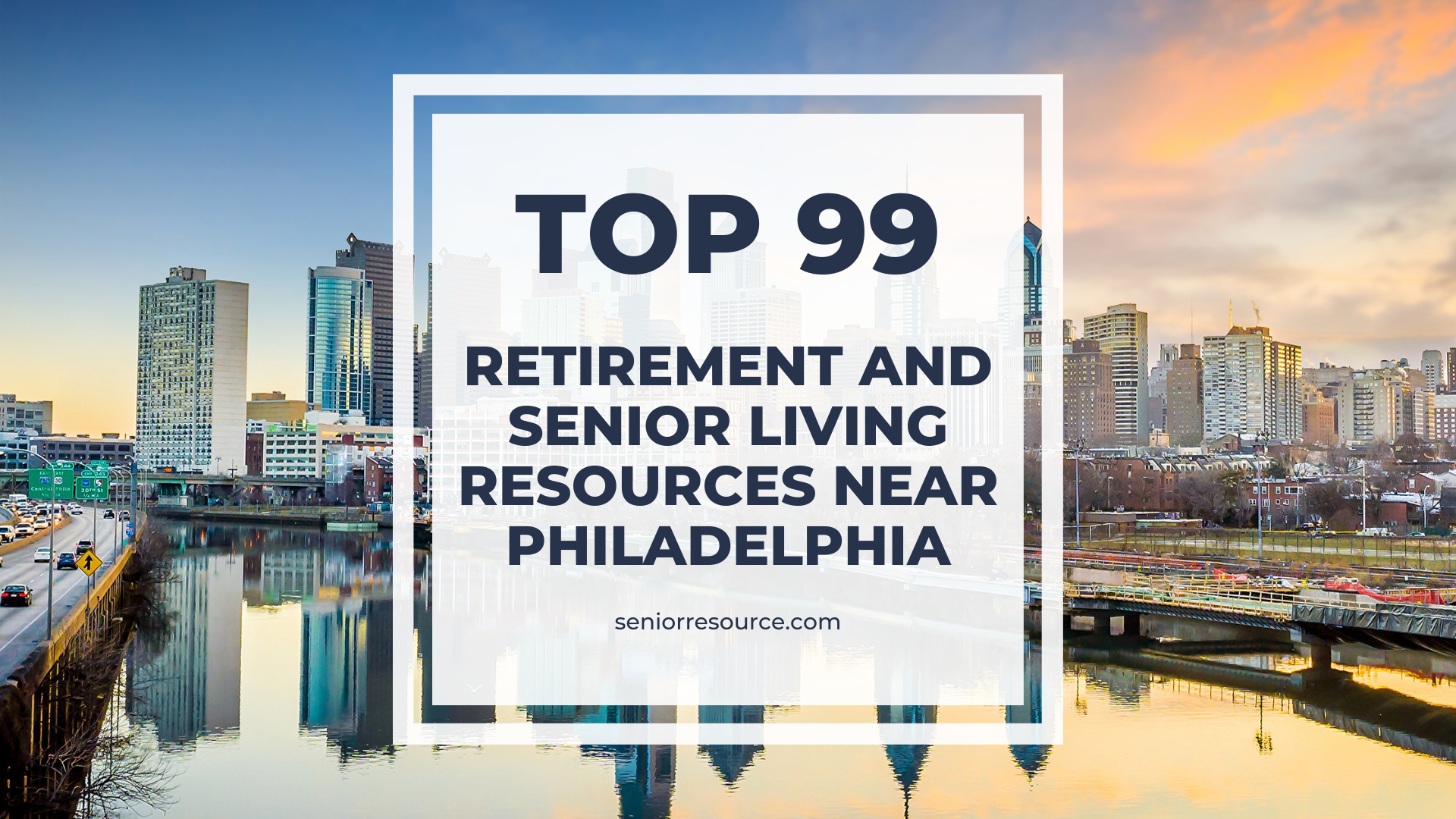 99 Best Retirement and Senior Living Resources Near Philadelphia