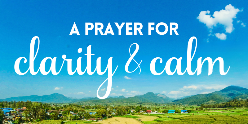 a prayer for flarity and calm