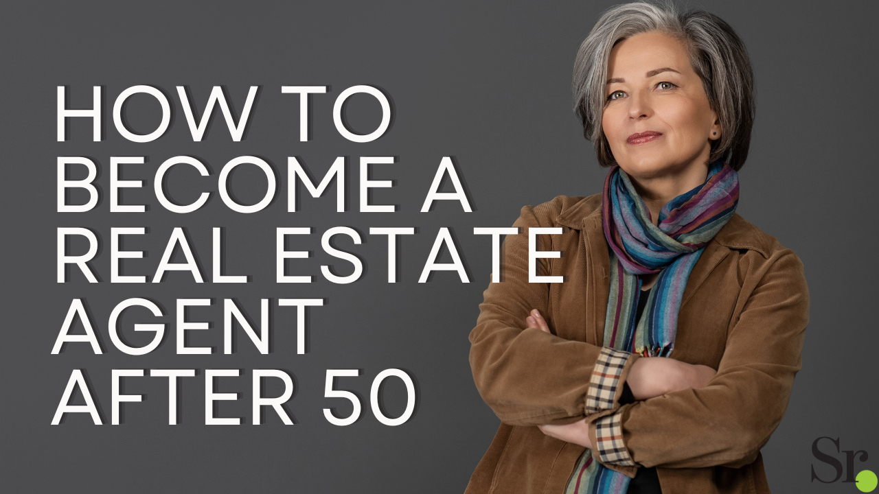 How to Become a Real Estate Agent After 50