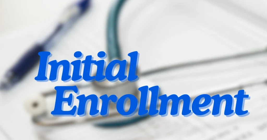 Medicare Initial Enrollment Period