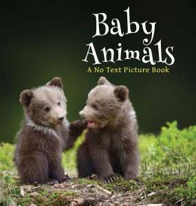 Baby Animals, A No Text Picture Book: A Calming Gift for Alzheimer Patients