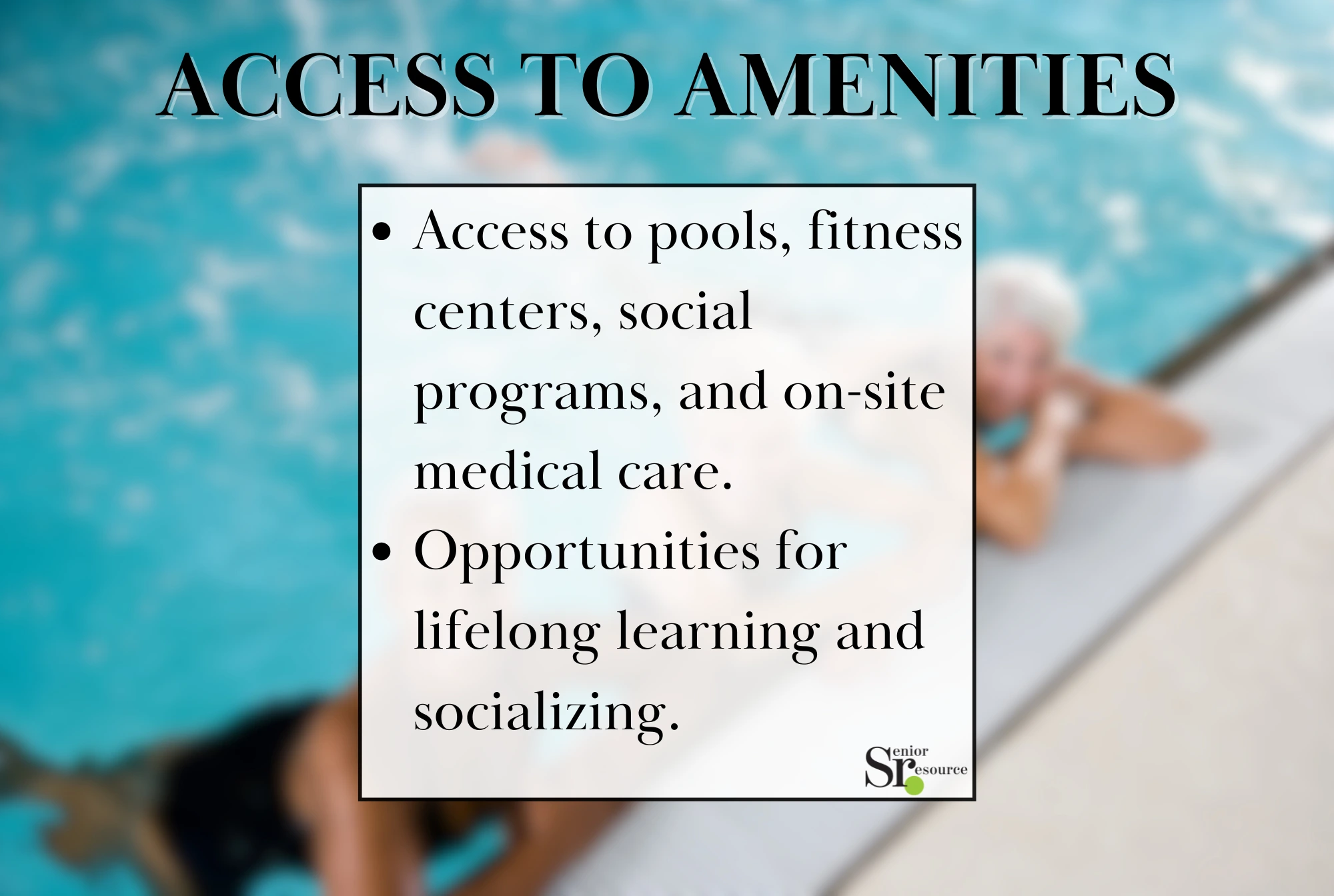 one of the benefits of renting is access to top-notch amenities, like pools, fitness centers, social programs, and social opportunities - infographic by senior resource - great information for seniors interested in renting instead of buying